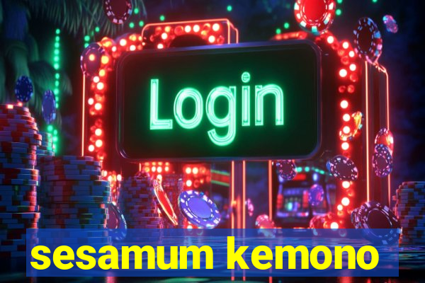 sesamum kemono